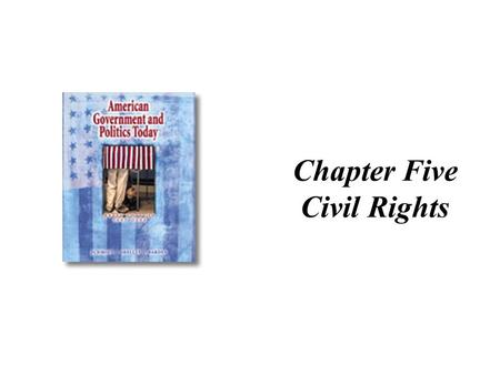 Chapter Five Civil Rights. Equality is at the heart of Civil Rights What the government must do to ensure equal protection under the law and What the.