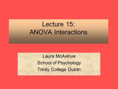 Lecture 15: ANOVA Interactions