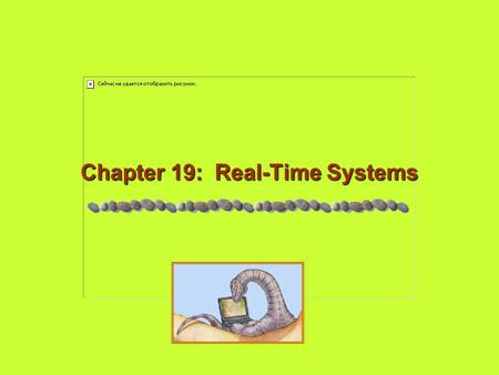 Chapter 19: Real-Time Systems