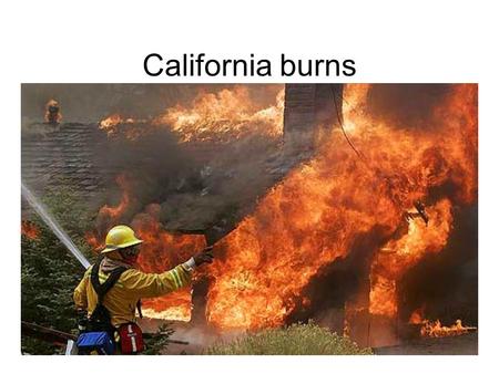 California burns. Santa Ana Winds Conditions for Santa Ana Winds High pressure over Great Basin region –Why its clear and warm here in Boulder Warm.