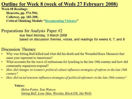 Outline for Week 8 (week of Weds 27 February 2008) Week #8 Readings: Henretta, pp. 574-596; Calloway, pp. 182-208; Critical Thinking Module “Documenting.