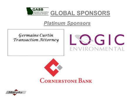 GLOBAL SPONSORS Platinum Sponsors Germaine Curtin Transaction Attorney.