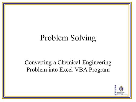 Converting a Chemical Engineering Problem into Excel VBA Program