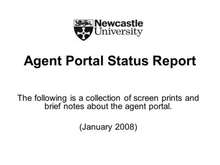 Agent Portal Status Report The following is a collection of screen prints and brief notes about the agent portal. (January 2008)
