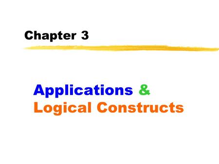 Chapter 3 Applications & Logical Constructs. 2 Application 1 Temperature Conversion: Write a program that will convert a Celsius temperature to the corresponding.