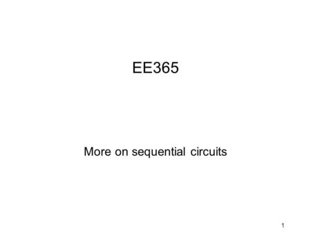 1 EE365 More on sequential circuits. 2 Serial data systems (e.g., TPC)
