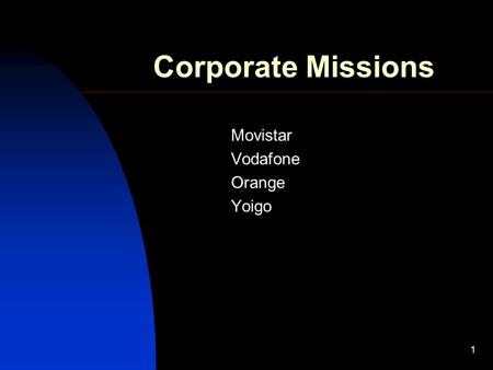 1 Corporate Missions Movistar Vodafone Orange Yoigo.