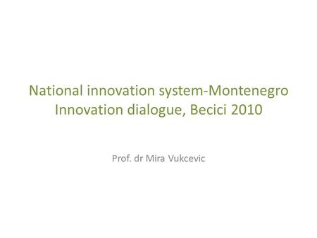National innovation system-Montenegro Innovation dialogue, Becici 2010