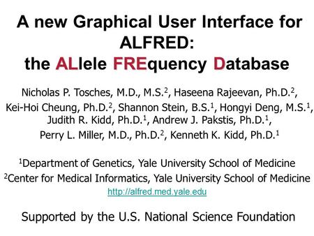ALFRED A new Graphical User Interface for ALFRED: the ALlele FREquency Database A new Graphical User Interface for ALFRED: the A AA ALlele F FF FREquency.