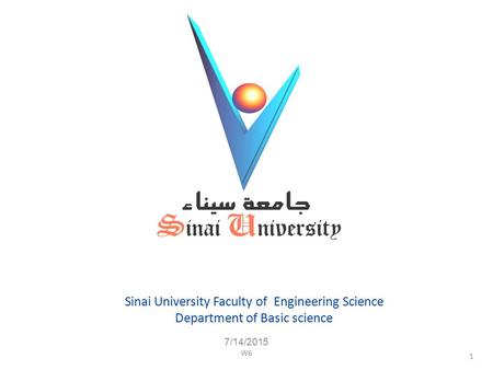 Sinai University Faculty of Engineering Science Department of Basic science 7/14/2015 1 W6.