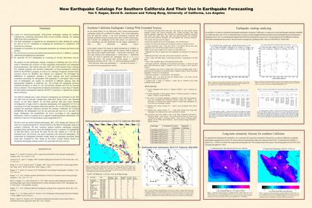 New Earthquake Catalogs For Southern California And Their Use In Earthquake Forecasting Yan Y. Kagan, David D. Jackson and Yufang Rong, University of California,