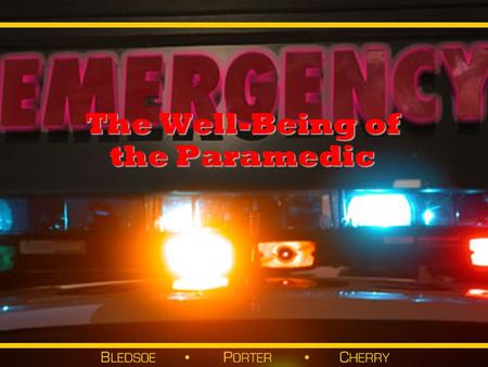 The Well-Being of the Paramedic. Topics Wellness of the Paramedic Impact of Shift Work on the Paramedic Proper Body Mechanics Managing Hostile Situations.