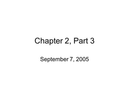 Chapter 2, Part 3 September 7, 2005. A ball is thrown downward (not dropped) from the top of a tower. After being released, its downward acceleration.