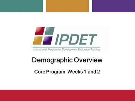 Demographic Overview Core Program: Weeks 1 and 2.
