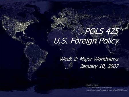 Week 2: Major Worldviews January 10, 2007