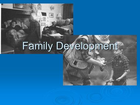 Family Development. Family  Key social institution Caregiving Caregiving Socialization Socialization  Definition?  “group of people related by blood,