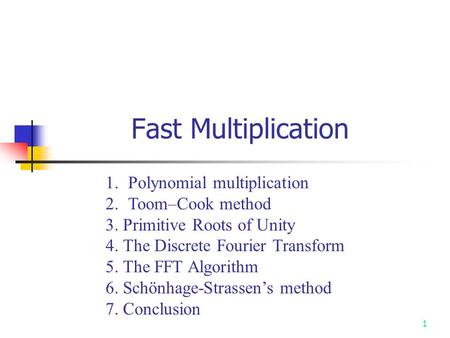 Fast Multiplication Polynomial multiplication Toom–Cook method