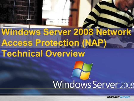 Windows Server 2008 Network Access Protection (NAP) Technical Overview.