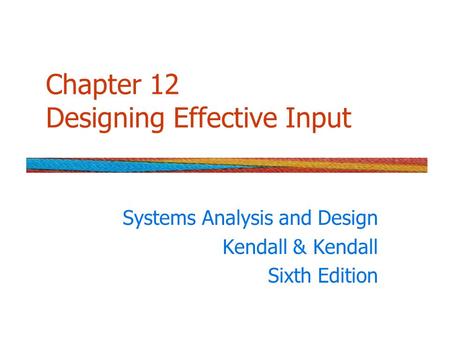 Chapter 12 Designing Effective Input