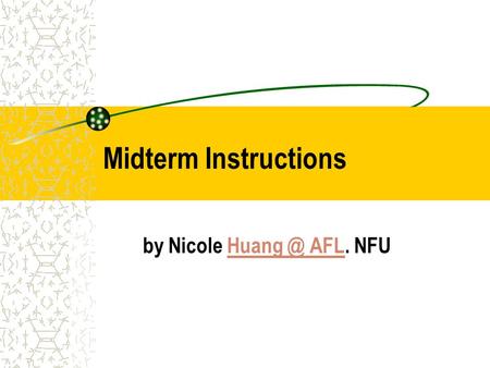 Midterm Instructions by Nicole AFL. AFL.