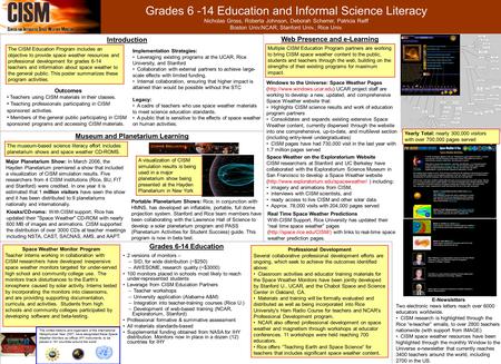 Grades 6 -14 Education and Informal Science Literacy Nicholas Gross, Roberta Johnson, Deborah Scherrer, Patricia Reiff Boston Univ.NCAR, Stanford Univ.,