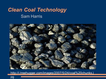 Clean Coal Technology Sam Harris  pg.