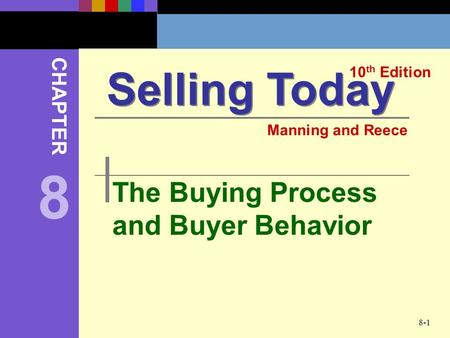 8 Selling Today The Buying Process and Buyer Behavior CHAPTER