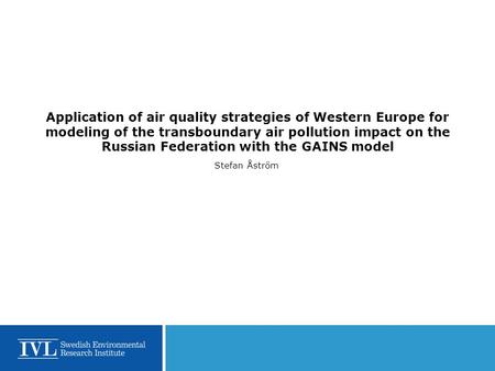 Application of air quality strategies of Western Europe for modeling of the transboundary air pollution impact on the Russian Federation with the GAINS.