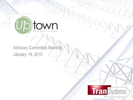 © 2003 TranSystems Corporation Advisory Committee Meeting January 19, 2010.