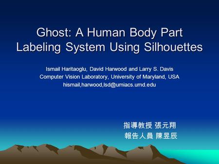 Ghost: A Human Body Part Labeling System Using Silhouettes