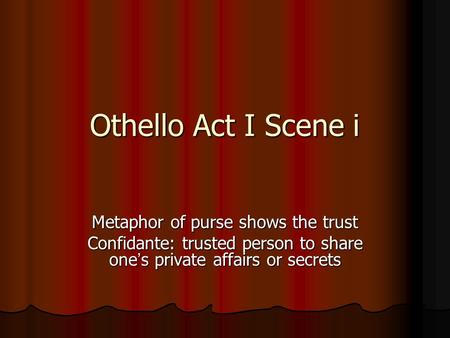 Othello Act I Scene i Metaphor of purse shows the trust