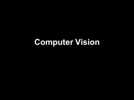 Computer Vision. Computer vision is concerned with the theory and technology for building artificial Computer vision is concerned with the theory and.