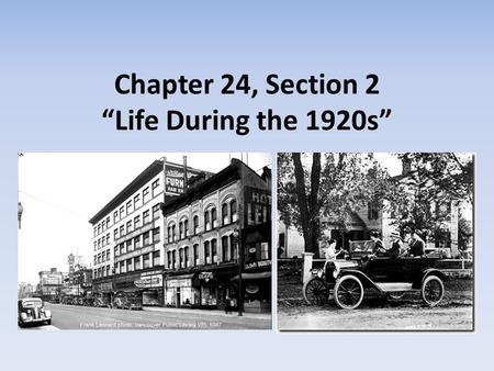 Chapter 24, Section 2 “Life During the 1920s”