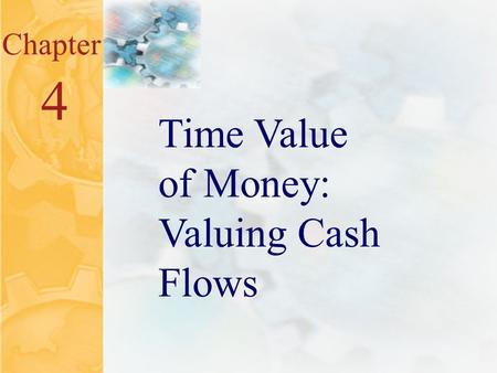 5.0 Chapter 4 Time Value of Money: Valuing Cash Flows.