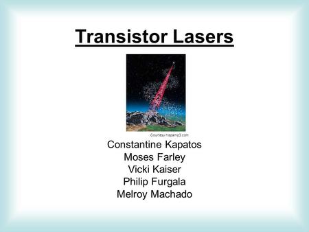 Transistor Lasers Constantine Kapatos Moses Farley Vicki Kaiser Philip Furgala Melroy Machado Courtesy hispamp3.com.