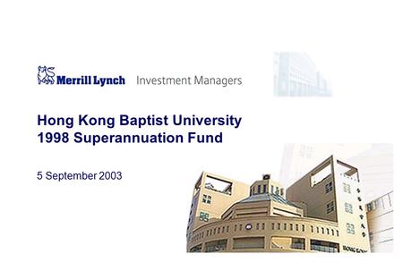 5 September 2003 Hong Kong Baptist University 1998 Superannuation Fund.