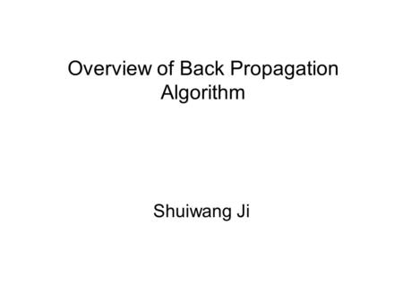 Overview of Back Propagation Algorithm
