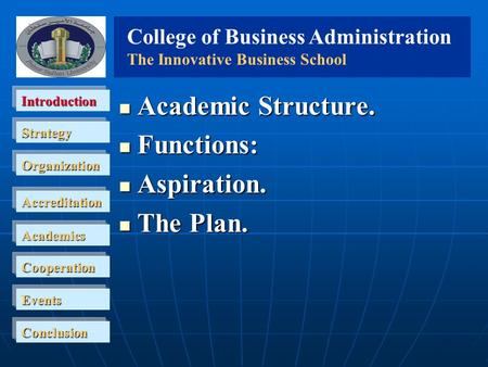 Academic Structure. Functions: Aspiration. The Plan.