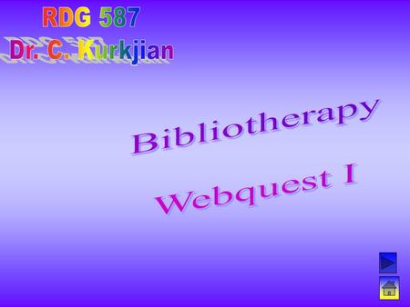 Introduction Bibliotherapy is a term that means many things to many people. The goal of this Webquest is to examine the concept in light of what you already.
