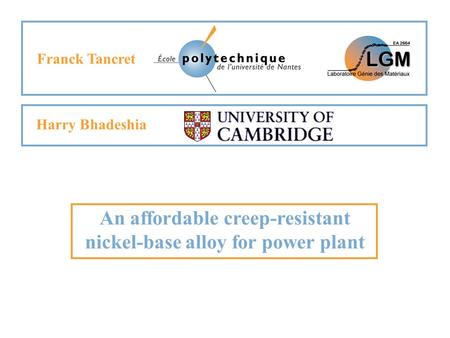 An affordable creep-resistant nickel-base alloy for power plant Franck Tancret Harry Bhadeshia.