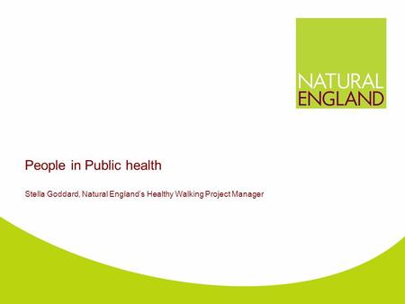 People in Public health Stella Goddard, Natural England’s Healthy Walking Project Manager.