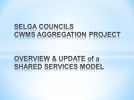 * In 2008 discussions between Wattle Range & Robe – improve compliance and maintenance of CWEMS Schemes * Shared Services options explored with the LGA.