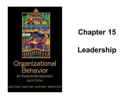 Chapter 15 Leadership. Objectives  Describe what followers expect of leaders.  Differentiate between leadership and management.  Identify the traits.