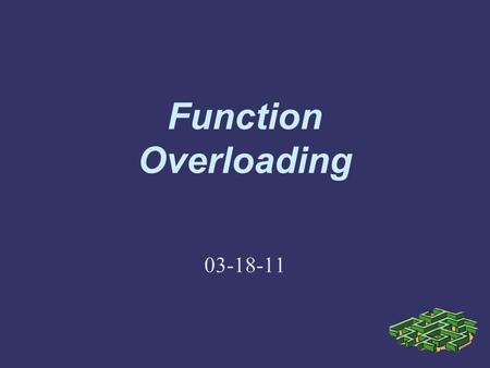 Function Overloading 03-18-11. Overloading  Using same name for more than one function  Example: ovldmean.cpp.