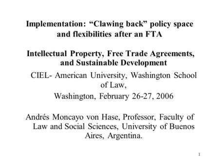 1 Implementation: “Clawing back” policy space and flexibilities after an FTA Intellectual Property, Free Trade Agreements, and Sustainable Development.
