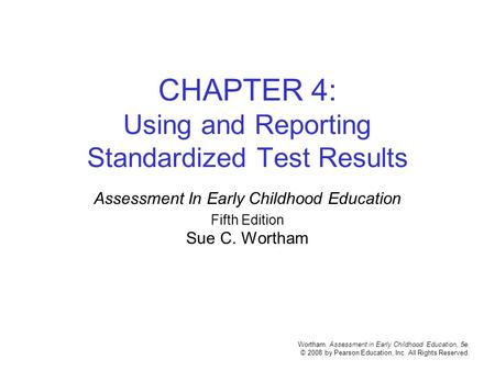 CHAPTER 4: Using and Reporting Standardized Test Results