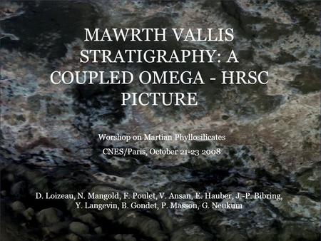 MAWRTH VALLIS STRATIGRAPHY: A COUPLED OMEGA - HRSC PICTURE D. Loizeau, N. Mangold, F. Poulet, V. Ansan, E. Hauber, J.-P. Bibring, Y. Langevin, B. Gondet,