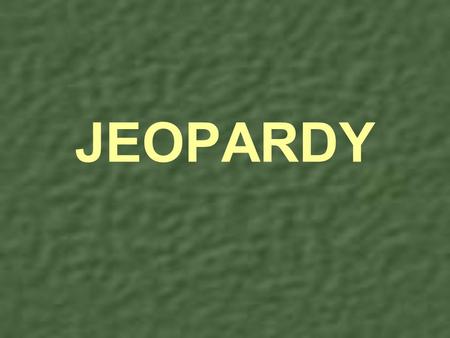 JEOPARDY Click here and type Category 1 Click here and type Category 2 Click here and type Category 2 Click here and type Category 3 Click here and type.