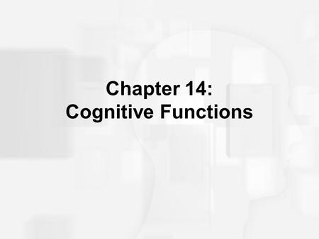 Chapter 14: Cognitive Functions. Lateralization of Function Lateralization.