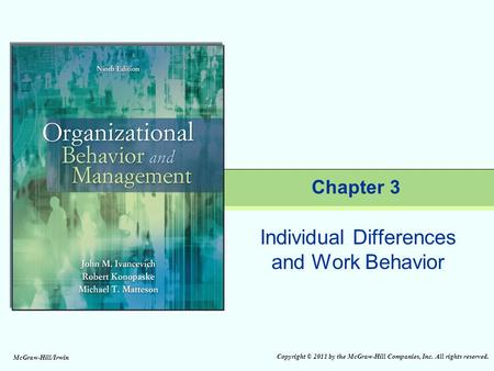 Copyright © 2011 by the McGraw-Hill Companies, Inc. All rights reserved. McGraw-Hill/Irwin Individual Differences and Work Behavior Chapter 3.